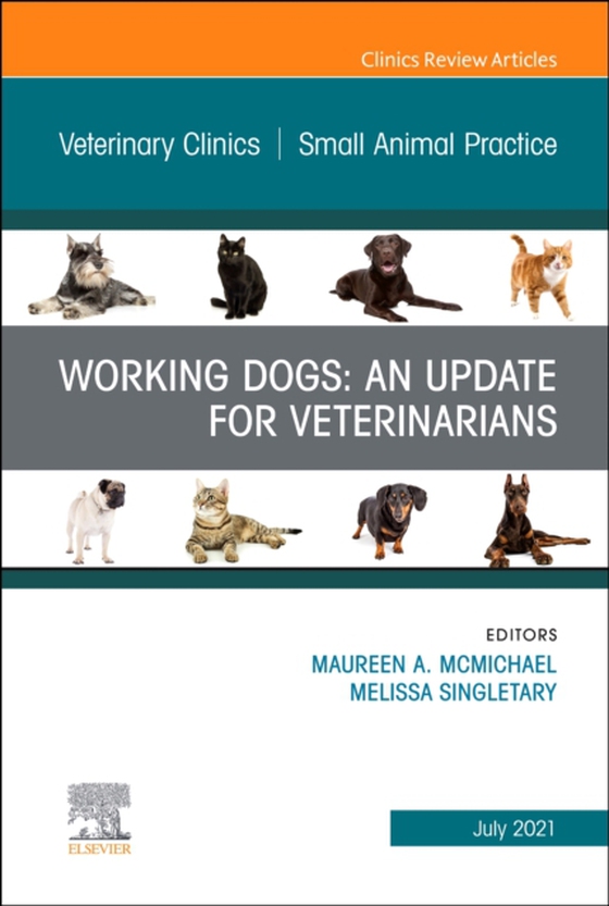 Working Dogs: An Update for Veterinarians, An Issue of Veterinary Clinics of North America: Small Animal Practice, E-Book (e-bog) af -