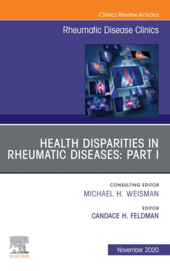 Health disparities in rheumatic diseases: Part I, An Issue of Rheumatic Disease Clinics of North America, E-Book (e-bog) af -