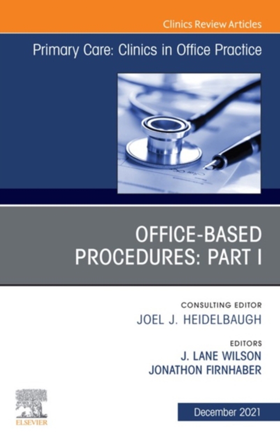 Office-Based Procedures: Part I, An Issue of Primary Care: Clinics in Office Practice, E-Book (e-bog) af -