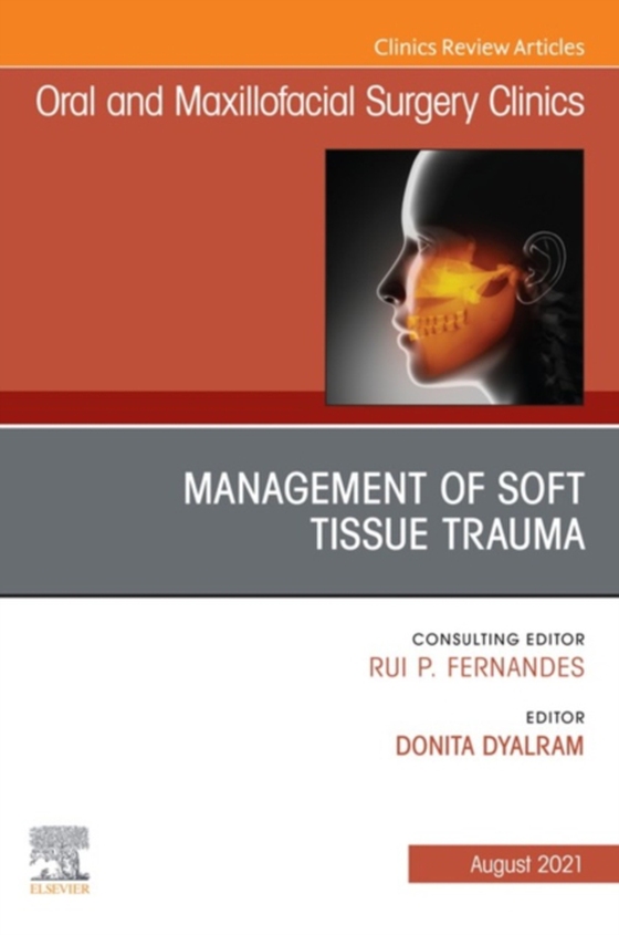 Management of Soft Tissue Trauma, An Issue of Oral and Maxillofacial Surgery Clinics of North America,E-Book (e-bog) af -