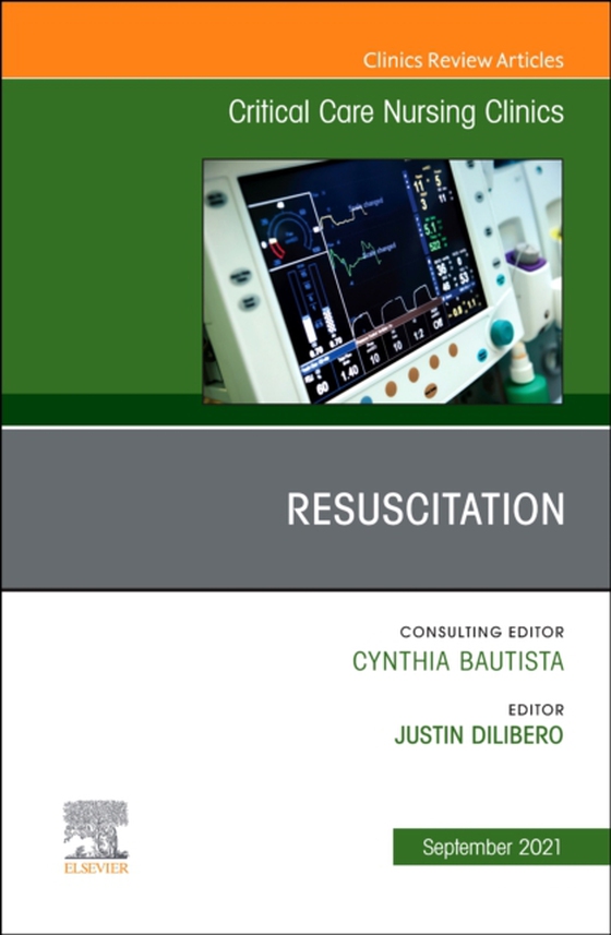 Resuscitation, An Issue of Critical Care Nursing Clinics of North America (e-bog) af -