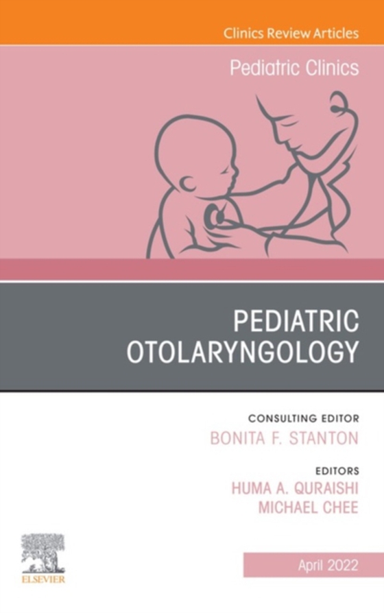 Pediatric Otolaryngology, An Issue of Pediatric Clinics of North America, E-Book (e-bog) af -