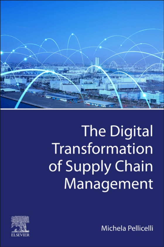 Digital Transformation of Supply Chain Management (e-bog) af Pellicelli, Michela