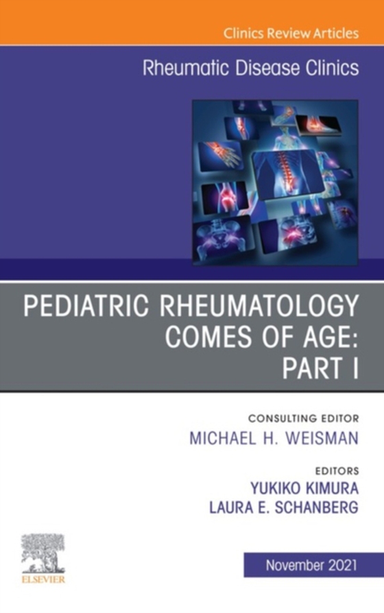 Pediatric Rheumatology Comes of Age: Part I, An Issue of Rheumatic Disease Clinics of North America, E-Book (e-bog) af -