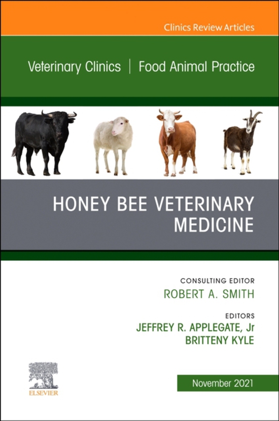 Honey Bee Veterinary Medicine, An Issue of Veterinary Clinics of North America: Food Animal Practice , E-Book (e-bog) af -