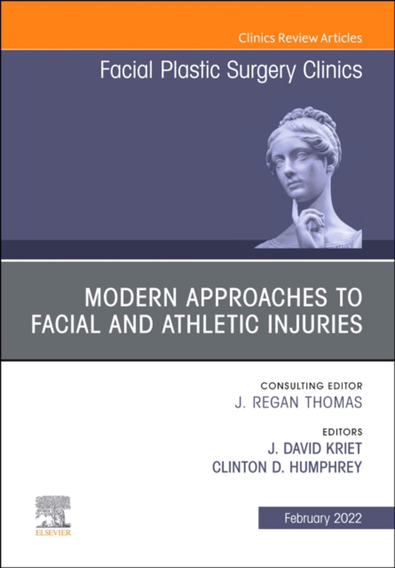 Modern Approaches to Facial and Athletic Injuries, An Issue of Facial Plastic Surgery Clinics of North America, E-Book (e-bog) af -