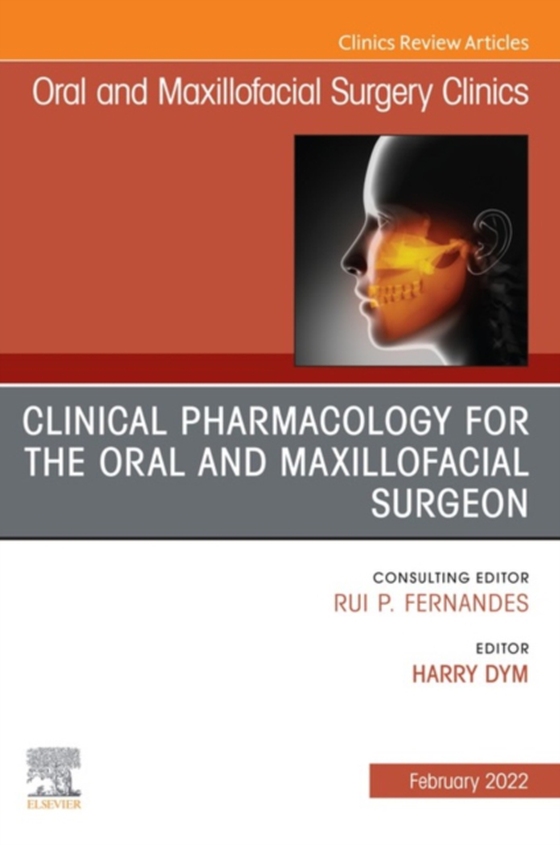 Clinical Pharmacology for the Oral and Maxillofacial Surgeon, An Issue of Oral and Maxillofacial Surgery Clinics of North America, E-Book (e-bog) af -