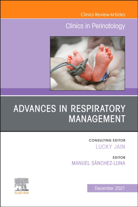 Advances in Respiratory Management, An Issue of Clinics in Perinatology, E-Book (e-bog) af -