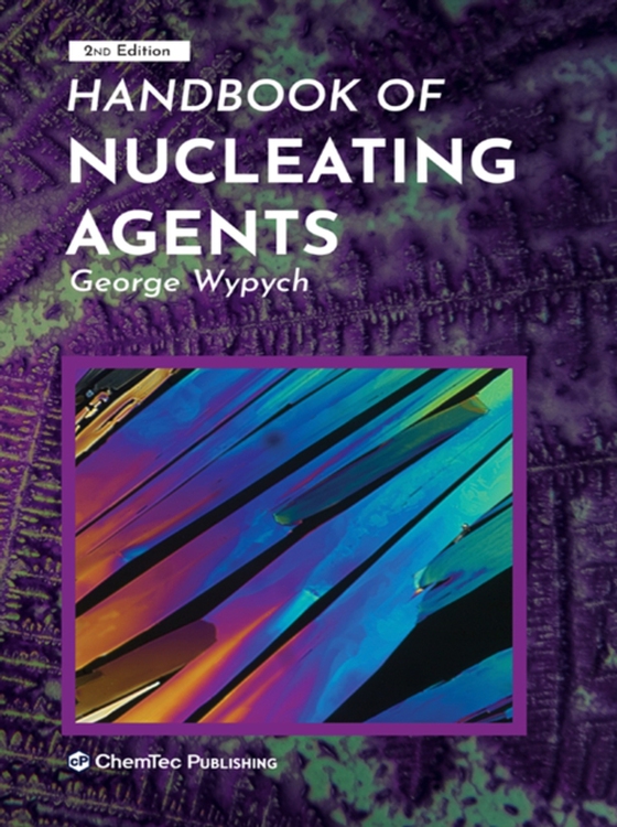 Handbook of Nucleating Agents (e-bog) af Wypych, George