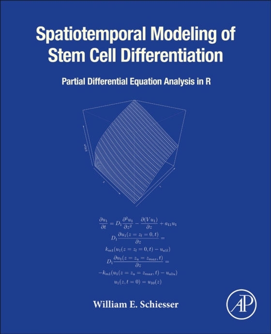 Spatiotemporal Modeling of Stem Cell Differentiation (e-bog) af Schiesser, William E.