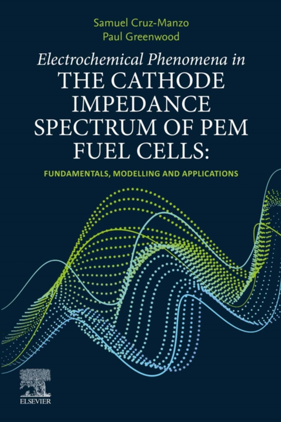 Electrochemical Phenomena in the Cathode Impedance Spectrum of PEM Fuel Cells (e-bog) af Greenwood, Paul