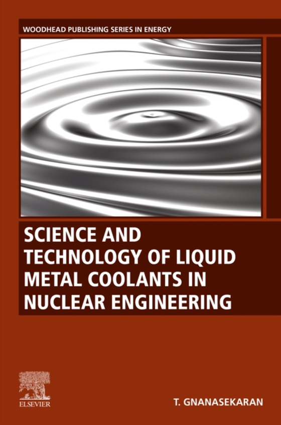 Science and Technology of Liquid Metal Coolants in Nuclear Engineering (e-bog) af Gnanasekaran, Thiagarajan