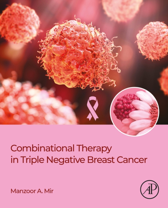 Combinational Therapy in Triple Negative Breast Cancer (e-bog) af Mir, Manzoor Ahmad