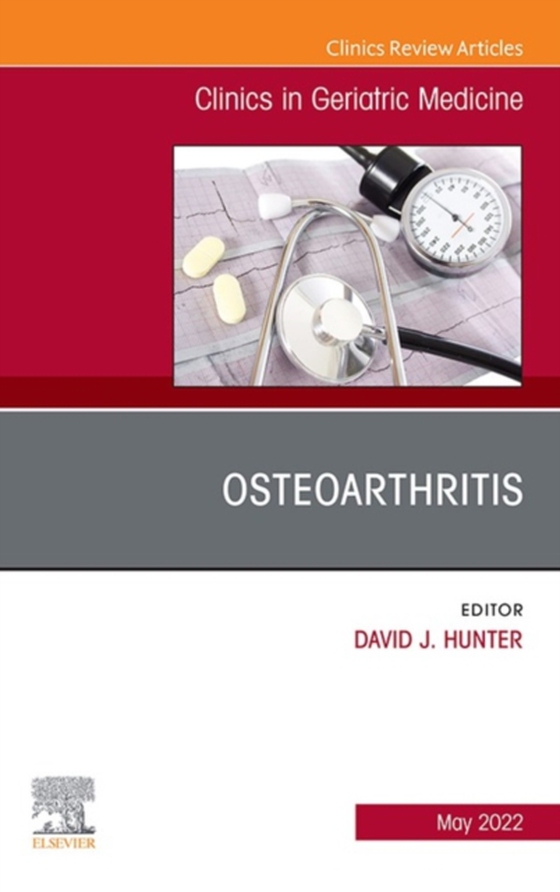 Osteoarthritis, An Issue of Clinics in Geriatric Medicine, E-Book