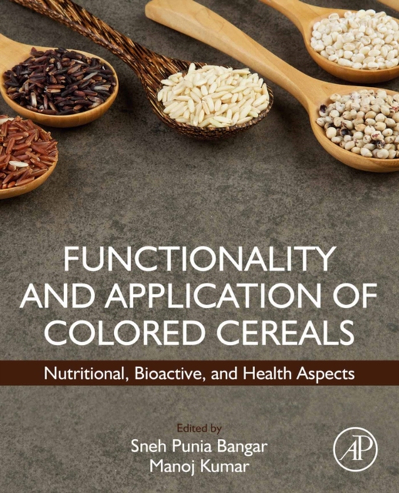 Functionality and Application of Colored Cereals (e-bog) af -