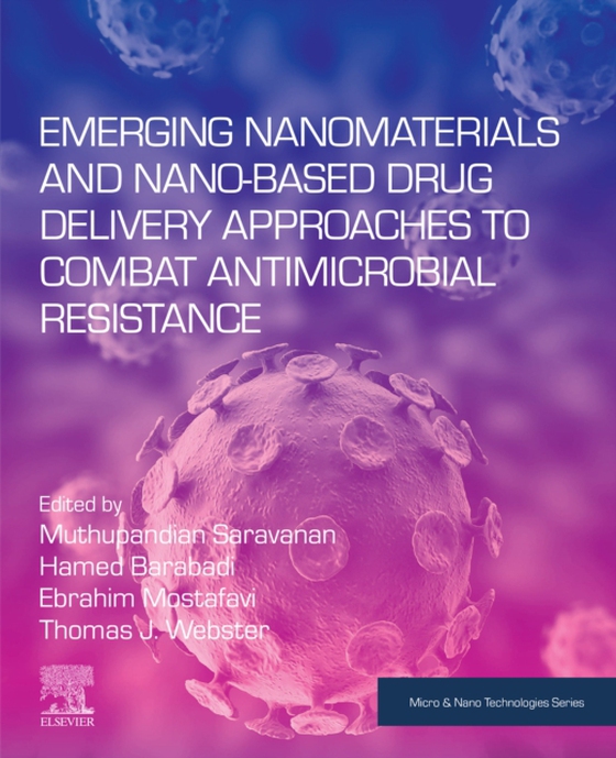 Emerging Nanomaterials and Nano-based Drug Delivery Approaches to Combat Antimicrobial Resistance (e-bog) af -