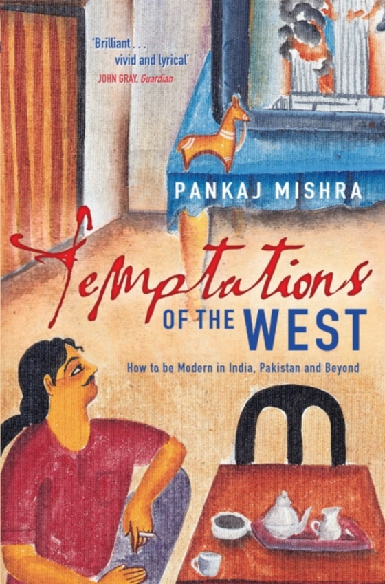 Temptations of the West (e-bog) af Mishra, Pankaj