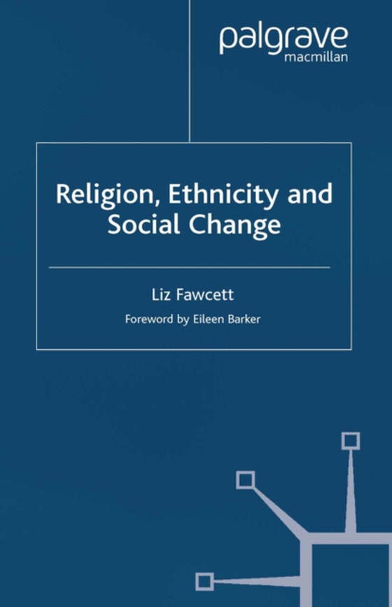 Religion, Ethnicity and Social Change (e-bog) af Fawcett, L.