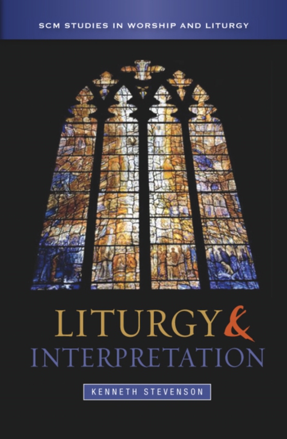 Liturgy and Interpretation (e-bog) af Stevenson, Kenneth