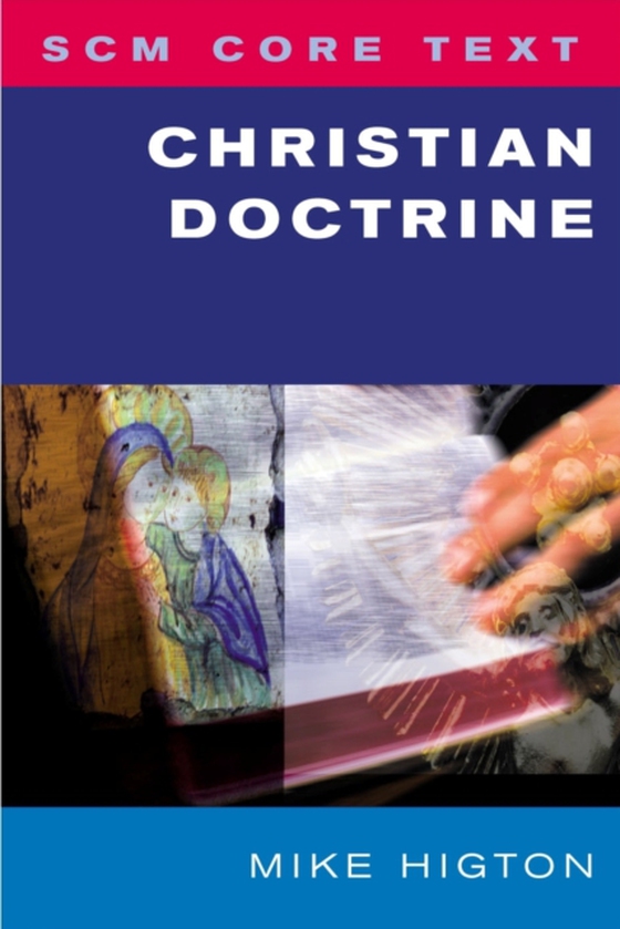 SCM Core Text Christian Doctrine (e-bog) af Higton, Mike