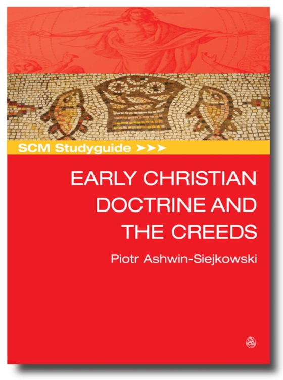 SCM Studyguide Early Christian Doctrine and the Creeds (e-bog) af Ashwin-Siejkowski, Piotr