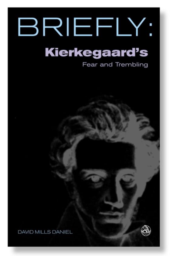 Briefly: Kierkegaard's Fear and Trembling