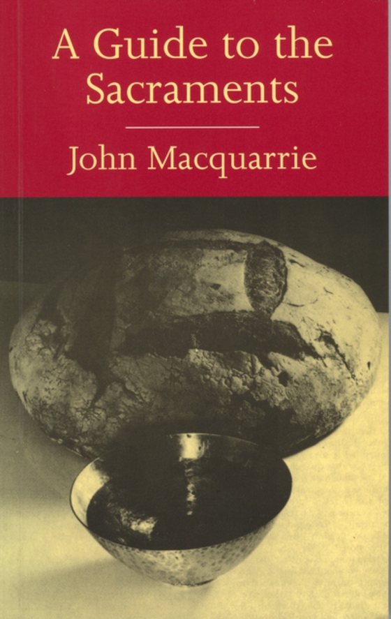 Guide to the Sacraments (e-bog) af Macquarrie, John