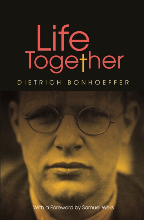 Life Together - new edition (e-bog) af Bonhoeffer, Dietrich