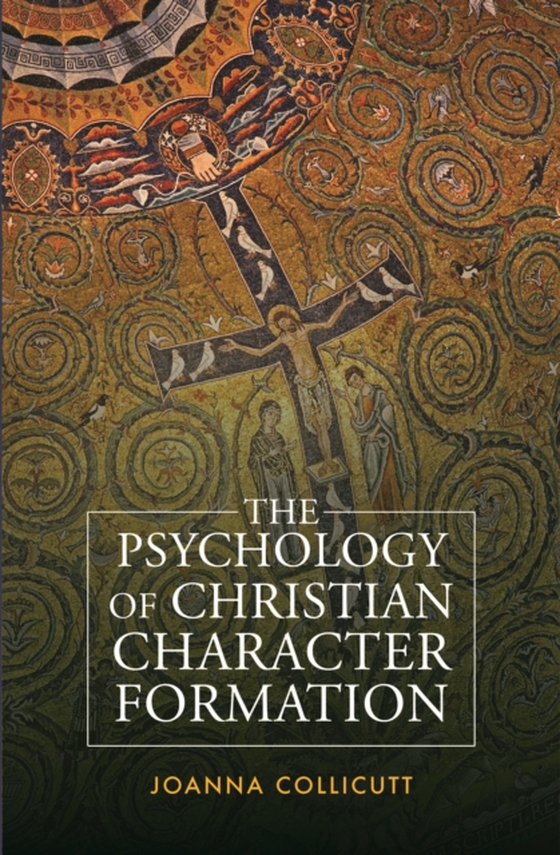 Psychology of Christian Character Formation (e-bog) af Collicutt, Joanna