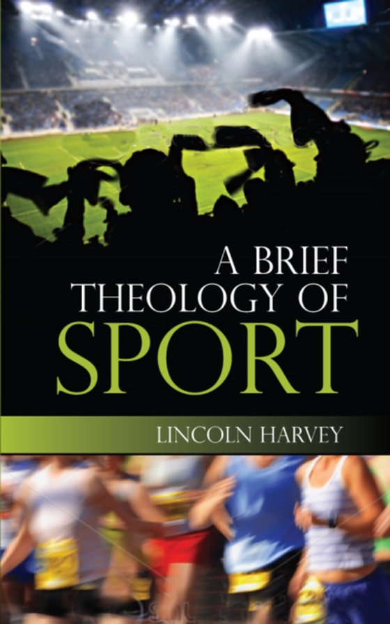 Brief Theology of Sport (e-bog) af Harvey, Lincoln