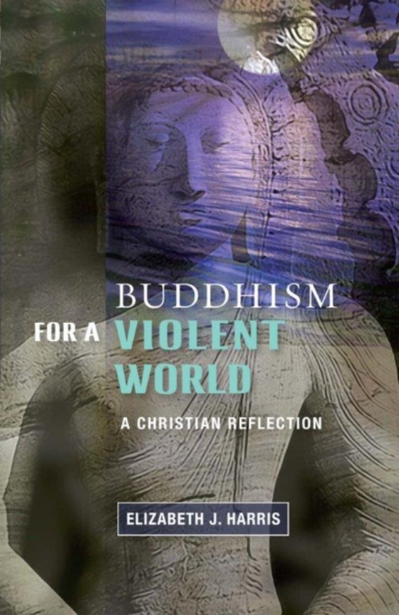 Buddhism for a Violent World (e-bog) af Harris, Elizabeth J.