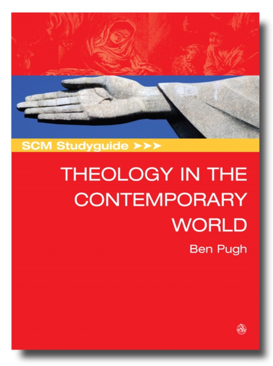 SCM Studyguide: Theology in the Contemporary World (e-bog) af Pugh, Ben