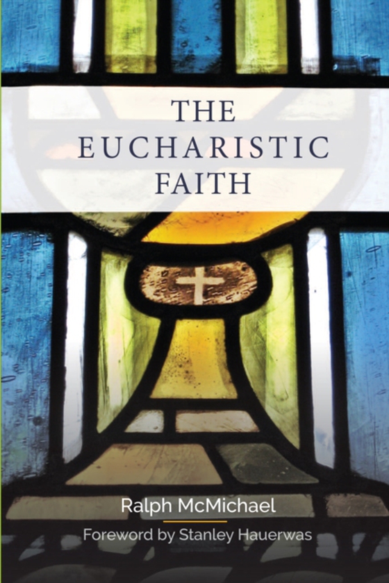 Eucharistic Faith (e-bog) af McMichael, Ralph