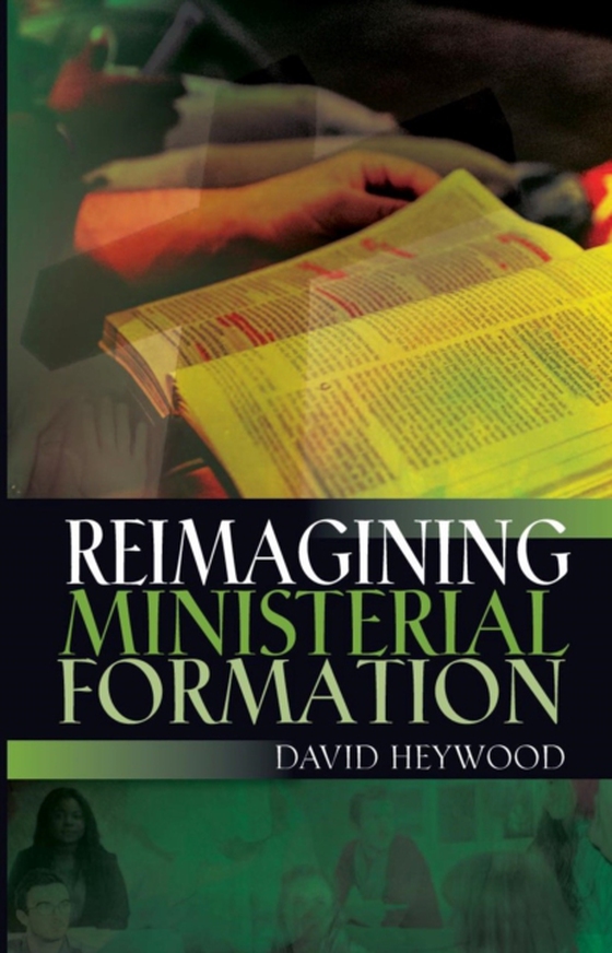 Reimagining Ministerial Formation (e-bog) af Heywood, David