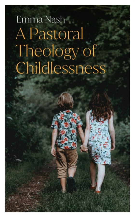 Pastoral Theology of Childlessness (e-bog) af Nash, Emma