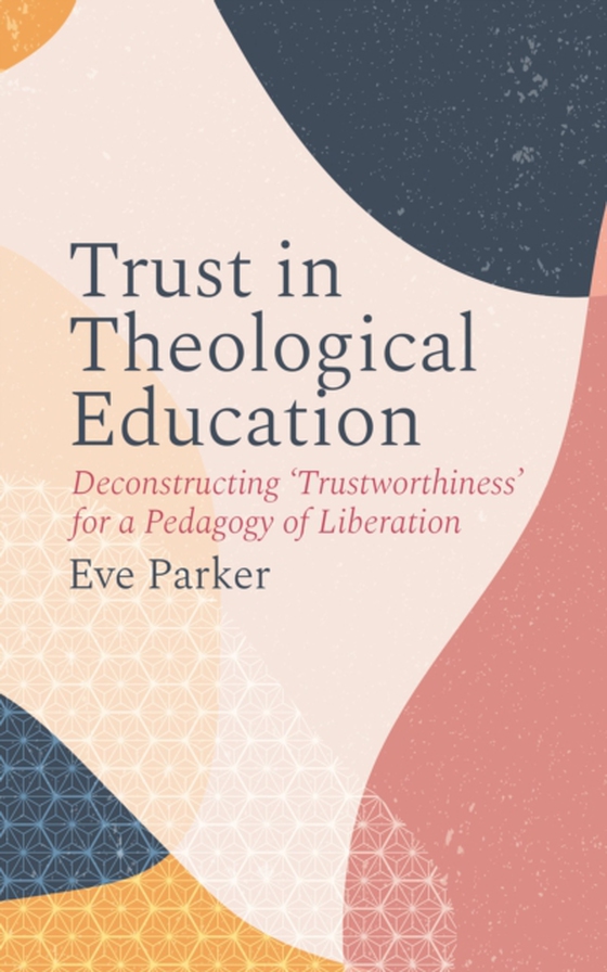 Trust in Theological Education (e-bog) af Parker, Eve