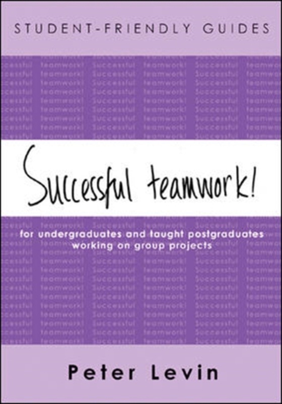 Student-Friendly Guide: Successful Teamwork (e-bog) af Levin, Peter
