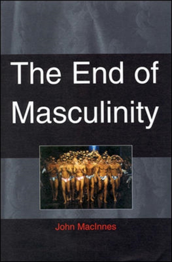 End of Masculinity (e-bog) af MacInnes, John