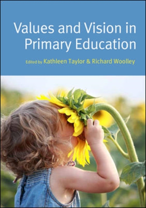 Values and Vision in Primary Education (e-bog) af Woolley, Richard