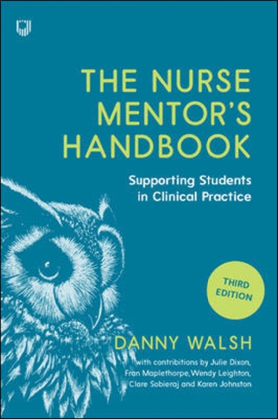 Nurse Mentor's Handbook: Supporting Students in Clinical Practice 3e (e-bog) af Walsh, Danny