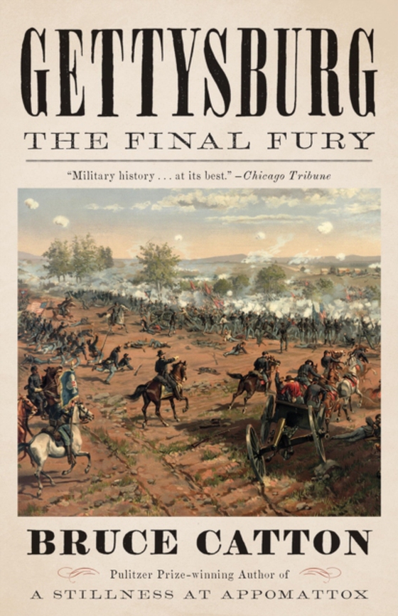 Gettysburg: The Final Fury (e-bog) af Catton, Bruce