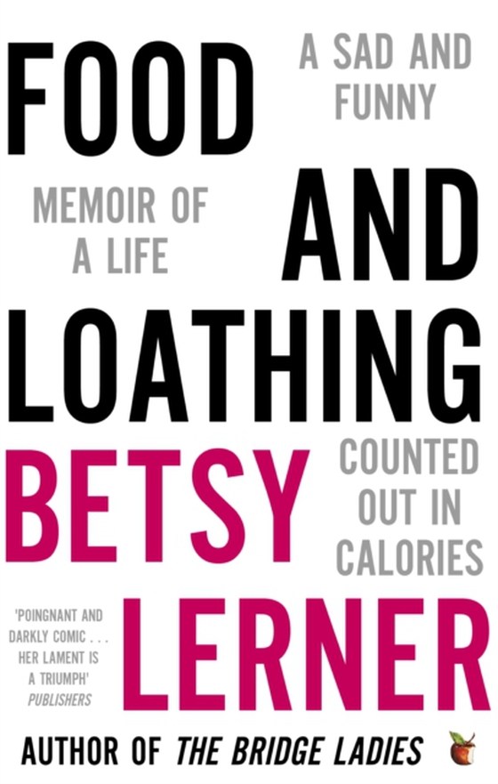 Food And Loathing (e-bog) af Lerner, Betsy