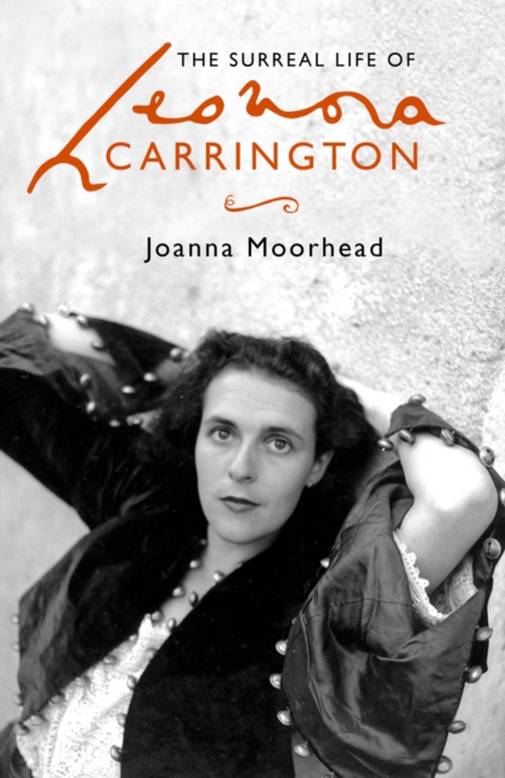 Surreal Life of Leonora Carrington (e-bog) af Moorhead, Joanna