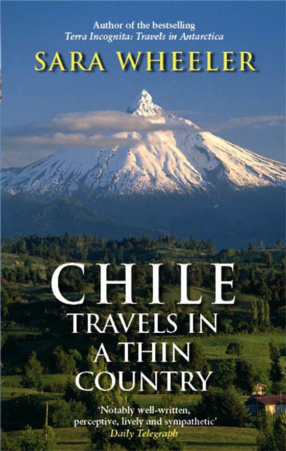 Chile: Travels In A Thin Country (e-bog) af Wheeler, Sara