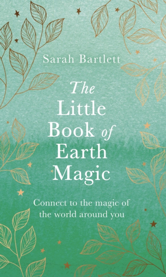 Little Book of Earth Magic (e-bog) af Bartlett, Sarah