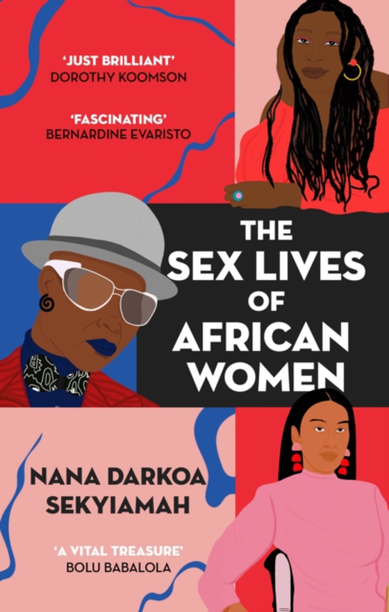 Sex Lives of African Women (e-bog) af Sekyiamah, Nana Darkoa