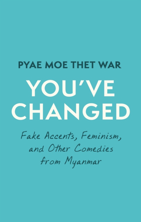 You've Changed (e-bog) af War, Pyae Moe Thet