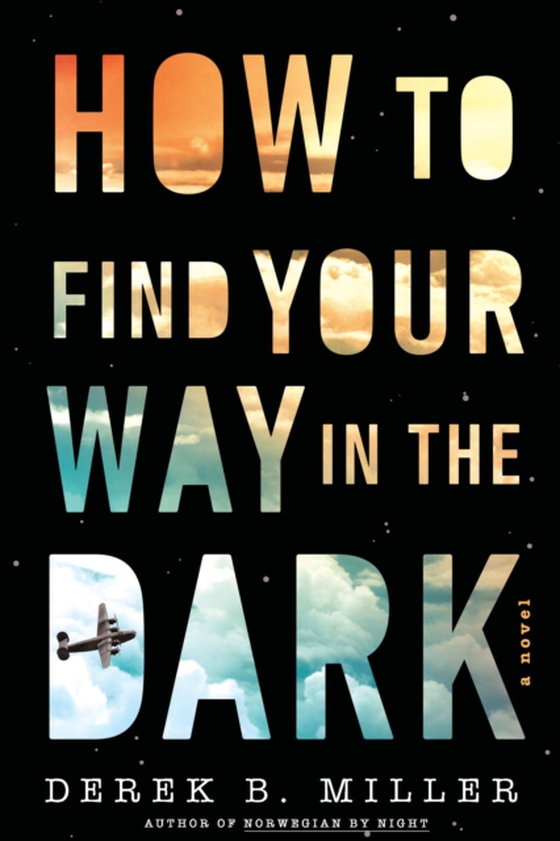 How To Find Your Way In The Dark (e-bog) af Miller, Derek B.