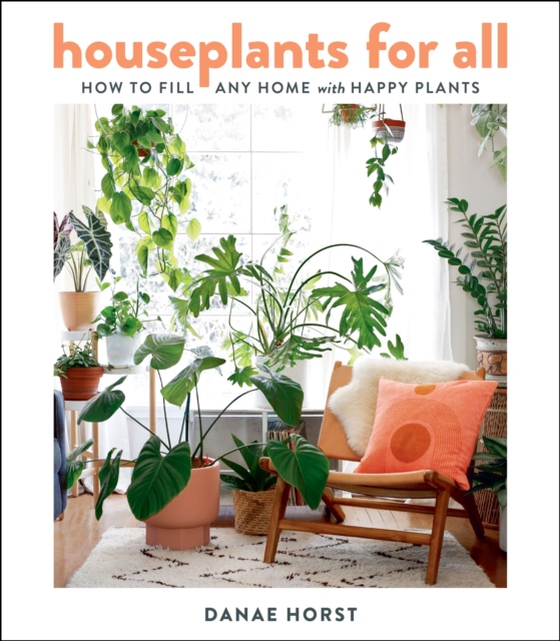 Houseplants For All (e-bog) af Horst, Danae