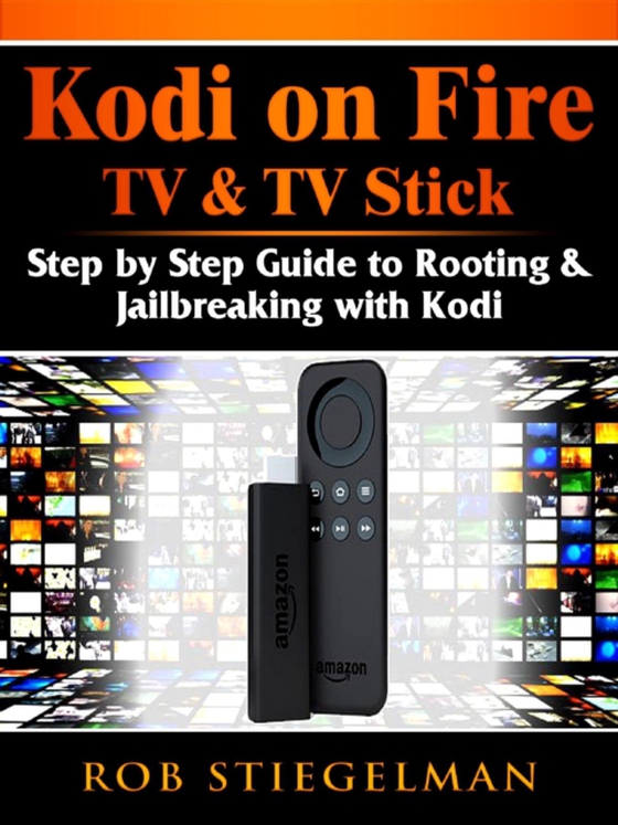 Kodi on Fire TV & TV Stick (e-bog) af Stiegelman, Rob